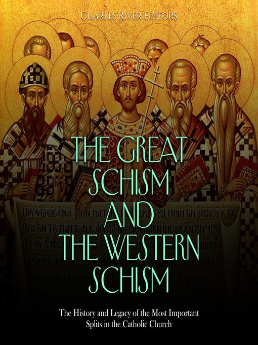 Title details for The Great Schism and the Western Schism by Charles River Editors - Available